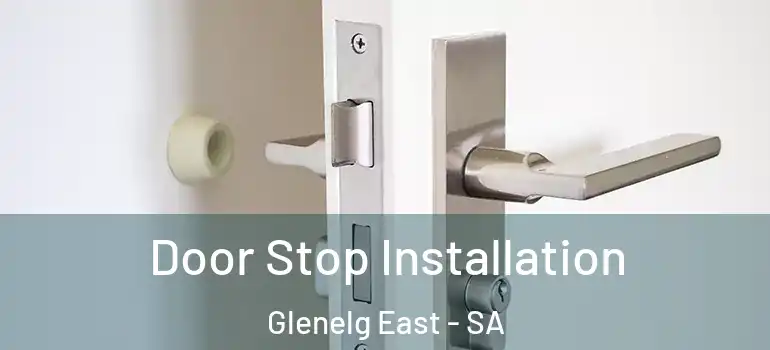 Door Stop Installation Glenelg East - SA