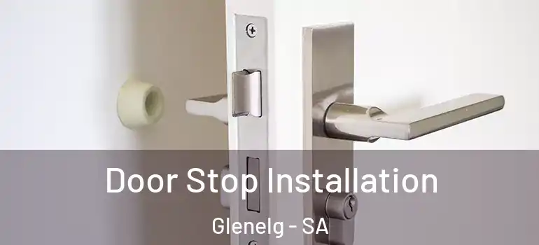 Door Stop Installation Glenelg - SA