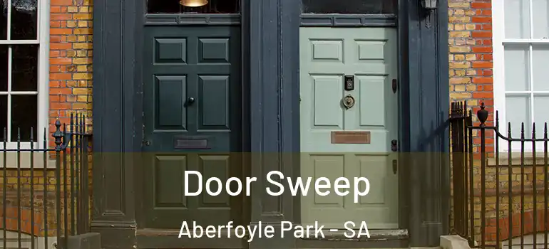 Door Sweep Aberfoyle Park - SA