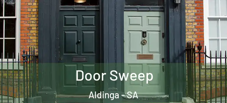 Door Sweep Aldinga - SA