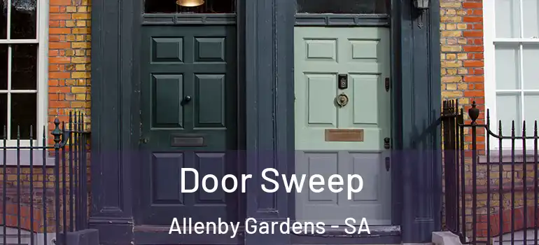 Door Sweep Allenby Gardens - SA