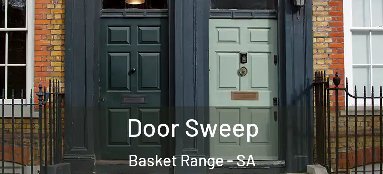 Door Sweep Basket Range - SA
