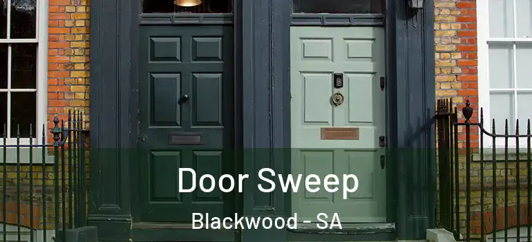  Door Sweep Blackwood - SA
