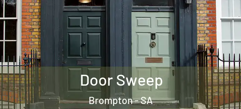 Door Sweep Brompton - SA