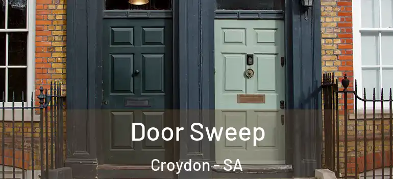 Door Sweep Croydon - SA