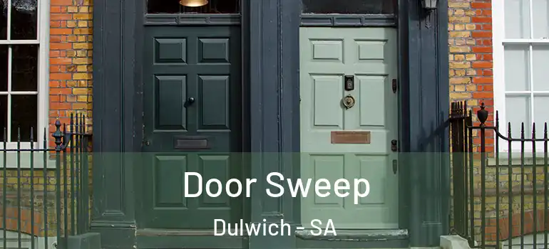 Door Sweep Dulwich - SA