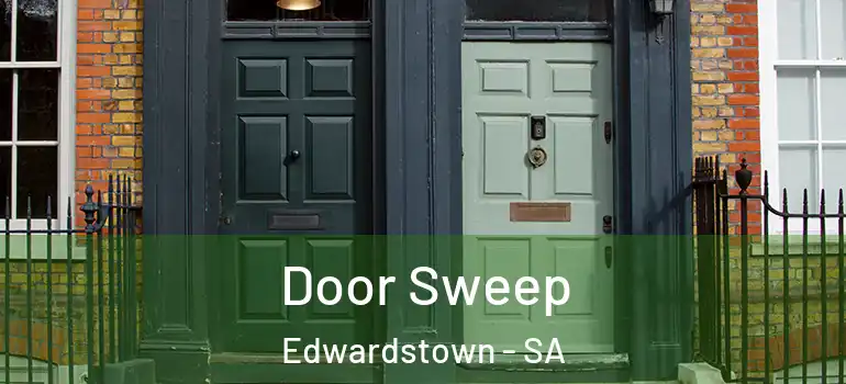 Door Sweep Edwardstown - SA