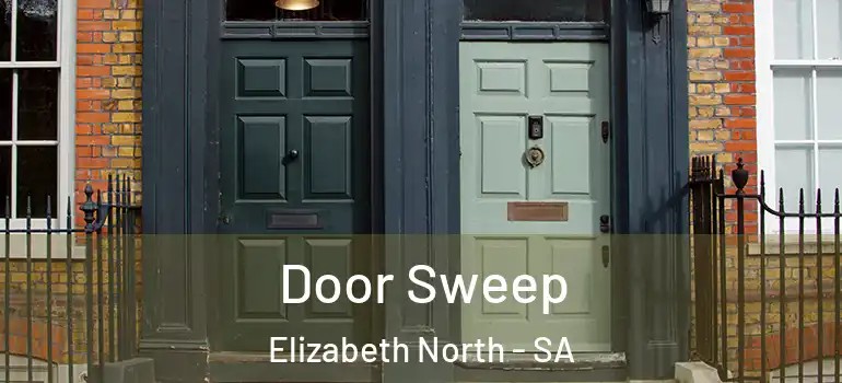 Door Sweep Elizabeth North - SA