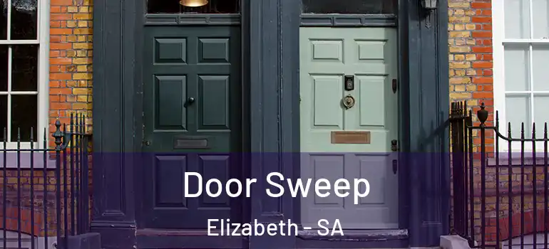 Door Sweep Elizabeth - SA