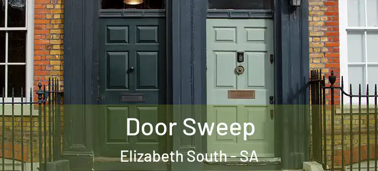 Door Sweep Elizabeth South - SA