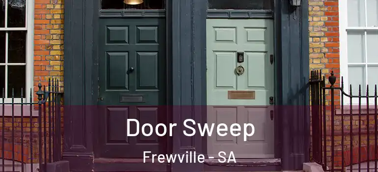  Door Sweep Frewville - SA