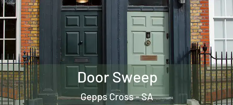 Door Sweep Gepps Cross - SA