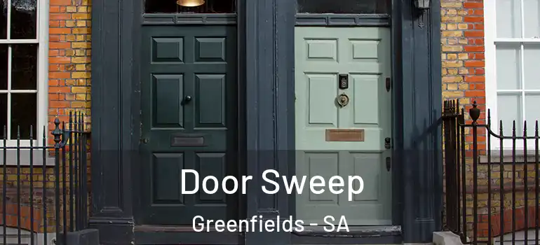 Door Sweep Greenfields - SA