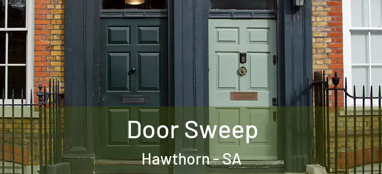 Door Sweep Hawthorn - SA