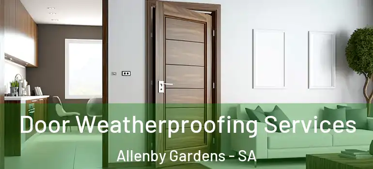 Door Weatherproofing Services Allenby Gardens - SA