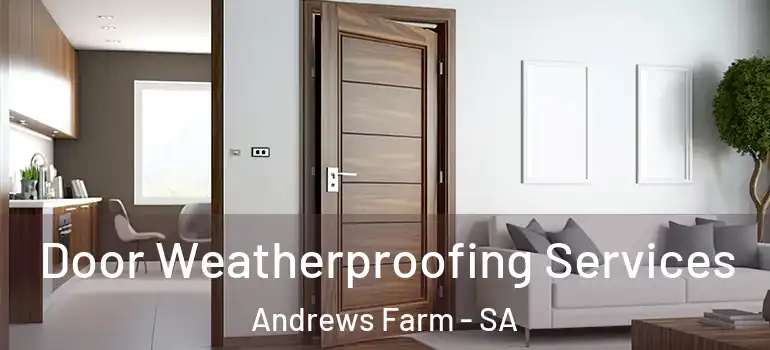 Door Weatherproofing Services Andrews Farm - SA