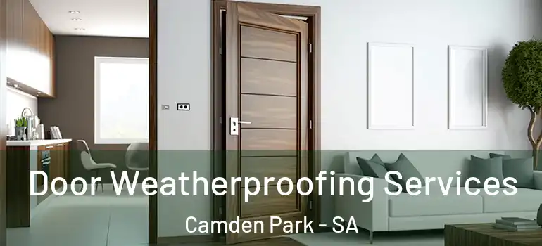 Door Weatherproofing Services Camden Park - SA