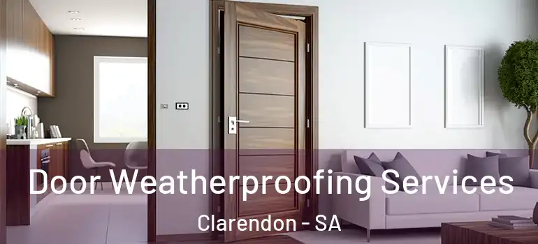Door Weatherproofing Services Clarendon - SA