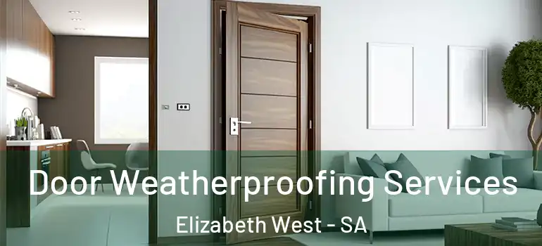  Door Weatherproofing Services Elizabeth West - SA