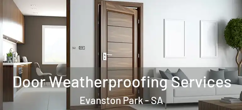 Door Weatherproofing Services Evanston Park - SA