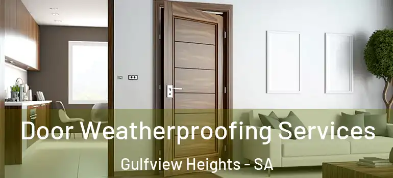 Door Weatherproofing Services Gulfview Heights - SA