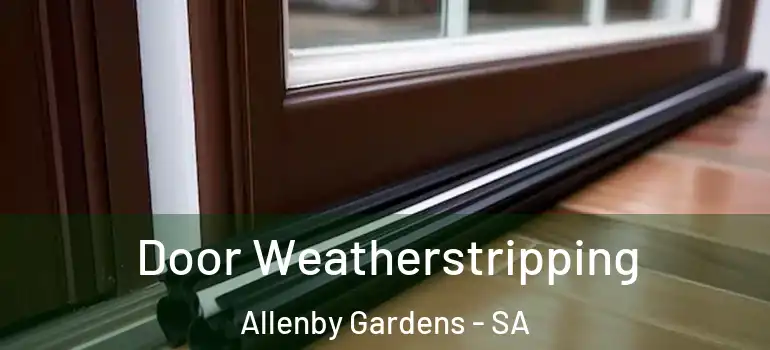 Door Weatherstripping Allenby Gardens - SA