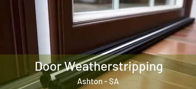 Door Weatherstripping Ashton - SA