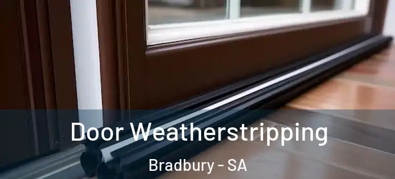 Door Weatherstripping Bradbury - SA