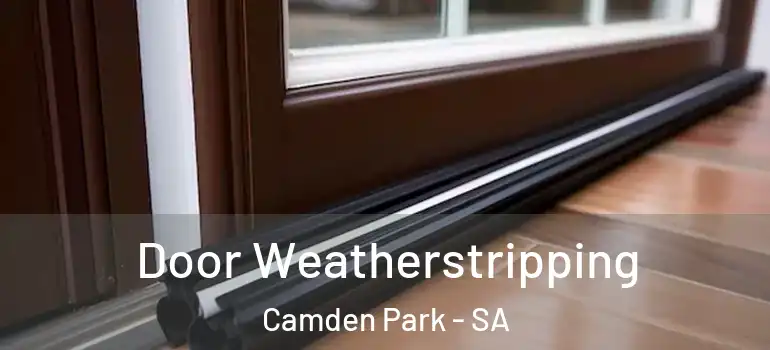Door Weatherstripping Camden Park - SA