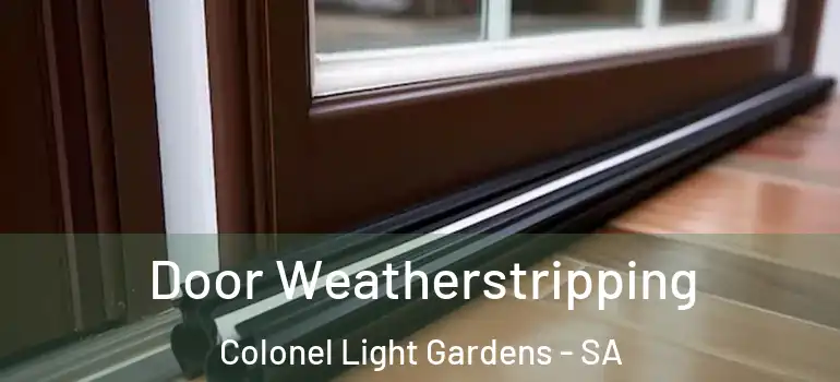 Door Weatherstripping Colonel Light Gardens - SA