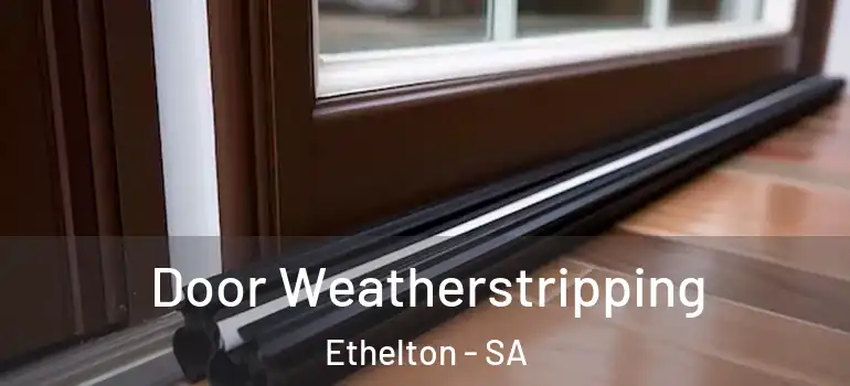 Door Weatherstripping Ethelton - SA