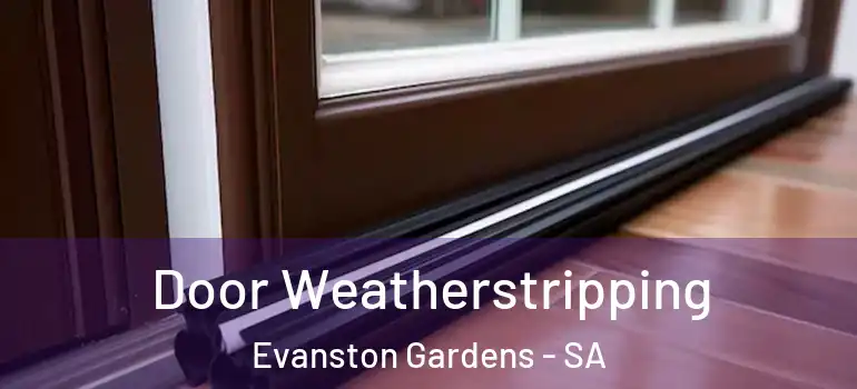 Door Weatherstripping Evanston Gardens - SA