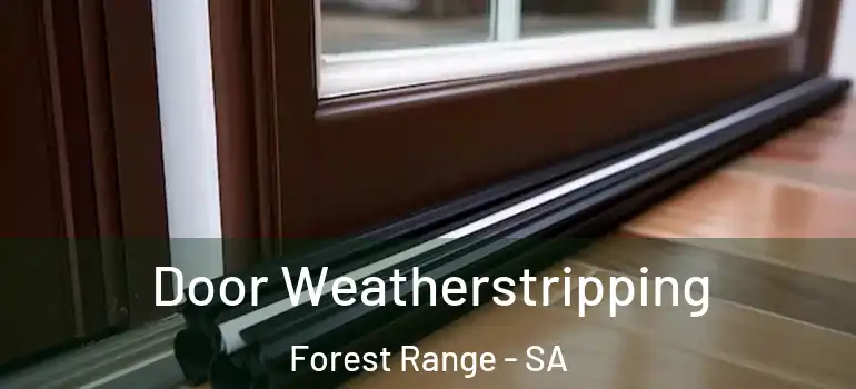 Door Weatherstripping Forest Range - SA