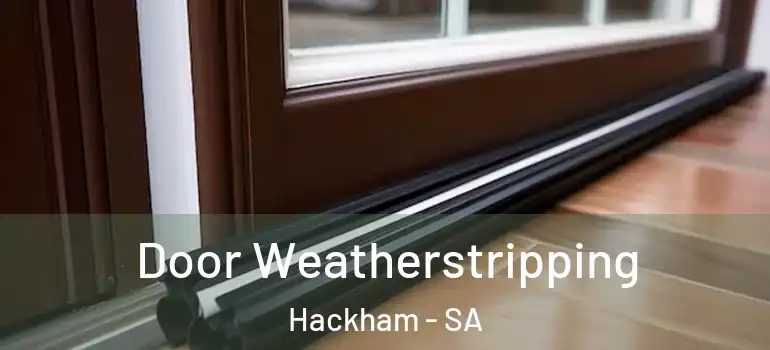 Door Weatherstripping Hackham - SA