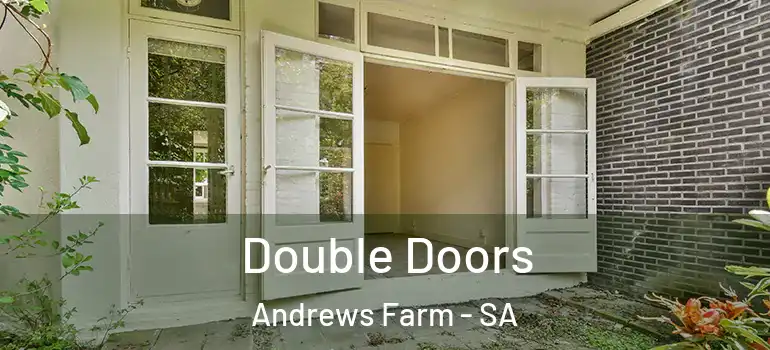 Double Doors Andrews Farm - SA