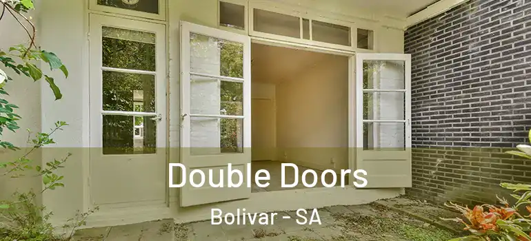 Double Doors Bolivar - SA