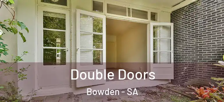  Double Doors Bowden - SA