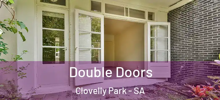  Double Doors Clovelly Park - SA
