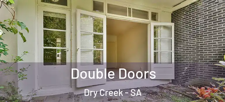  Double Doors Dry Creek - SA