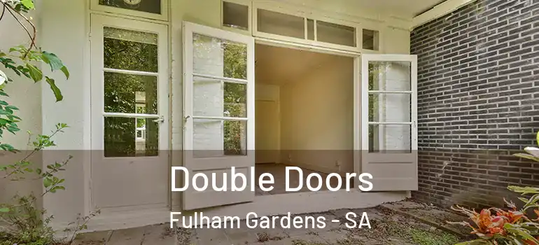 Double Doors Fulham Gardens - SA