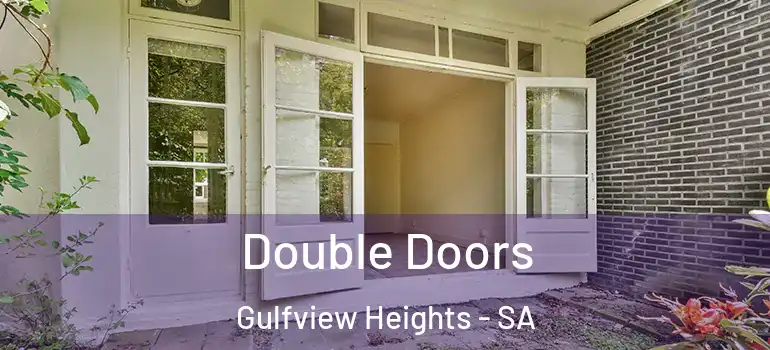 Double Doors Gulfview Heights - SA