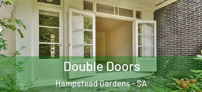 Double Doors Hampstead Gardens - SA