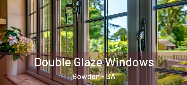  Double Glaze Windows Bowden - SA