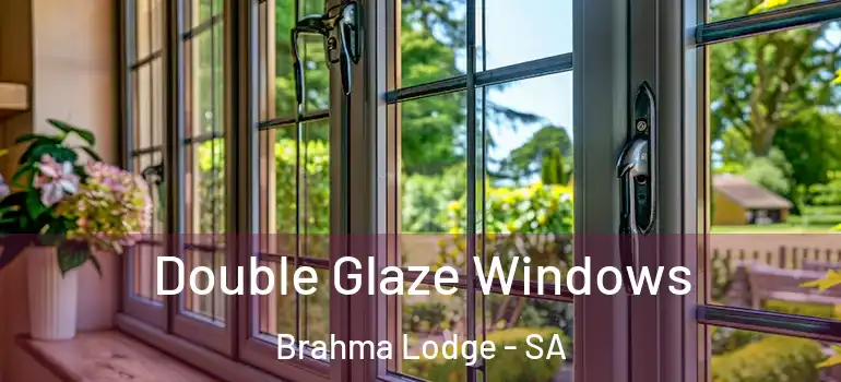  Double Glaze Windows Brahma Lodge - SA