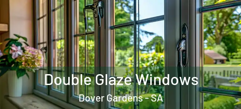 Double Glaze Windows Dover Gardens - SA