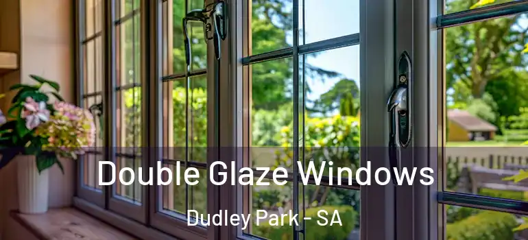 Double Glaze Windows Dudley Park - SA