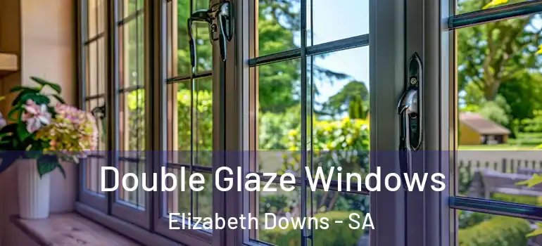  Double Glaze Windows Elizabeth Downs - SA