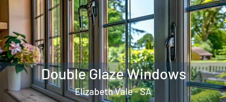 Double Glaze Windows Elizabeth Vale - SA