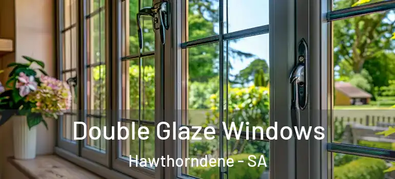 Double Glaze Windows Hawthorndene - SA