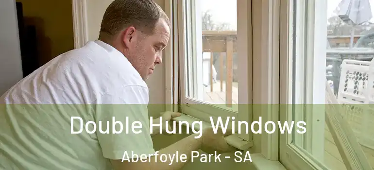Double Hung Windows Aberfoyle Park - SA